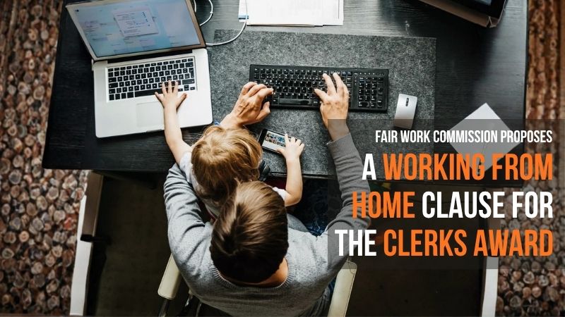 Person working from home at a desk, illustrating the Fair Work Commission's proposed working from home clause for the Clerks Award